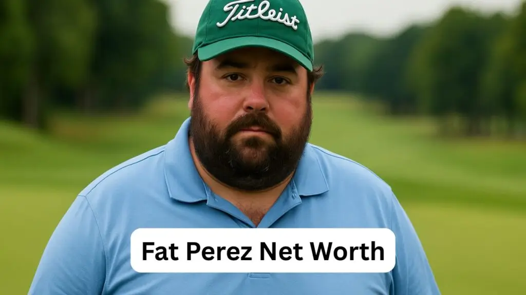 Fat Perez Net Worth
